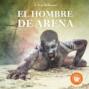 El hombre de Arena (Completo)