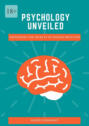 Psychology Unveiled: Unmasking the Secrets of&nbsp;Human Behavior