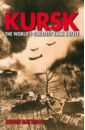 Kursk. The Worlds Greatest Tank Battle