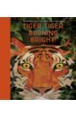 Tiger, Tiger, Burning Bright