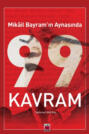 Mikâil Bayram’ın Aynasında 99 Kavram