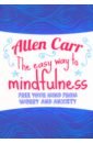 The Easy Way to Mindfulness. Free your mind from worry and anxiety