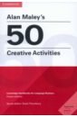 Alan Maley's 50 Creative Activities. Cambridge Handbooks for Language Teachers