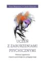 Uczeń z zaburzeniami psychicznymi. Wybrane zagadnienia wsparcia psychologiczno-pedagogicznego