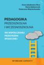 Pedagogika przedszkolna i wczesnoszkolna we współczesnej przestrzeni społecznej. Wybrane aspekty