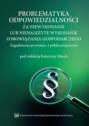 Problematyka odpowiedzialności za niewykonanie lub nienależyte wykonanie zobowiązania gospodarczego. Zagadnienia prywatno- i publicznoprawne