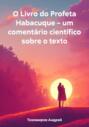 O Livro do Profeta Habacuque – um comentário científico sobre o texto