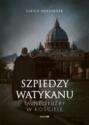 Szpiedzy Watykanu. Tajne służby w Kościele