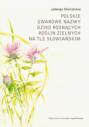 Polskie gwarowe nazwy dziko rosnących roślin zielnych na tle słowiańskim. Zagadnienia ogólne