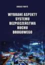 Wybrane aspekty systemu bezpieczeństwa ruchu drogowego