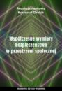 Współczesne wymiary bezpieczeństwa w przestrzeni społecznej