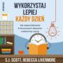 Wykorzystaj lepiej każdy dzień. Jak zoptymalizować 6 kluczowych obszarów codziennej rutyny