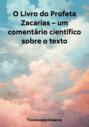 O Livro do Profeta Zacarias – um comentário científico sobre o texto