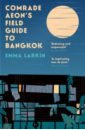 Comrade Aeon’s Field Guide to Bangkok