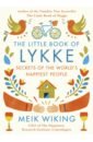 The Little Book of Lykke. The Danish Search for the World's Happiest People