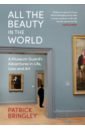 All the Beauty in the World. A Museum Guard’s Adventures in Life, Loss and Art