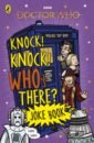 Doctor Who. Knock! Knock! Who's There? Joke Book