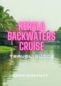 Kerala Backwaters Cruise Travel Guide
