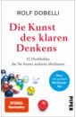 Die Kunst des klaren Denkens. Neuausgabe. Komplett überarbeitet, mit großem Workbook-Teil