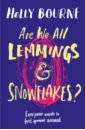 Are We All Lemmings & Snowflakes?