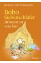 Bobo Siebenschlafer. Drinnen ist was los!