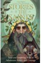 Stories of the Saints. Bold and Inspiring Tales of Adventure, Grace, and Courage
