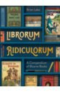 Librorum Ridiculorum. A Compendium of Bizarre Book