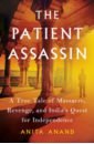 The Patient Assassin. A True Tale of Massacre, Revenge and the Raj