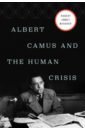 Albert Camus and the Human Crisis