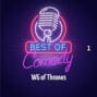 Best of Comedy: WG of Thrones 1