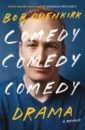 Comedy, Comedy, Comedy, Drama. A memoir