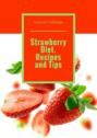 Strawberry Diet. Recipes and Tips