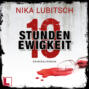 10 Stunden Ewigkeit (ungek&uuml;rzt)