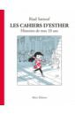 Les cahiers d`Esther. Histoire de mes 10 ans