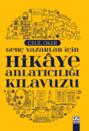 GENÇ YAZARLAR IÇIN HIKAYE ANLATICILIGI KILAVUZU