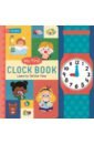 My First Clock Book. Learn to Tell the Time