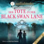 Der Tote in der Black Swan Lane - Ein Fall f&uuml;r Wrexford and Sloane, Band 1 (Ungek&uuml;rzt)