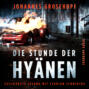Die Stunde der Hyänen - Berlin Noir, Band 3 (Ungekürzt)