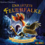 Der letzte Feuerfalke und die Kristallhöhlen - Der letzte Feuerfalke, Band 2 (ungekürzt)