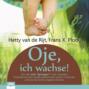 Oje, ich wachse! - Von den acht "Sprüngen" in der mentalen Entwicklung Ihres Kindes während der ersten 14 Monate und wie Sie damit umgehen können (Ungekürzt)