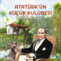 Atatürk'ün Küçük Kulübesi