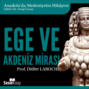 Anadolu'da Medeniyetin Hikayesi 3 – Ege ve Akdeniz Mirası