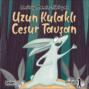 İyi Uykular 1 - Uzun Kulaklı, Şaşı G&ouml;zl&uuml;, Kısa Kuyruklu Cesur Tavşan