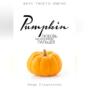 Pumpkin. Любовь на кончиках пальцев