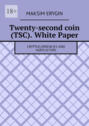 Twenty-second coin (TSC). White Paper. Cryptocurrencies and agriculture