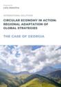 Circular economy in&nbsp;action: Regional adaptation of&nbsp;global strategies. The case of&nbsp;Georgia