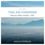 Tod am Chiemsee - Schwester Althea ermittelt, Fall 1 (Ungek&uuml;rzt)