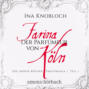 Farina - Der Parfümeur von Köln - Die große Kölner Parfümsaga Teil 1 (Ungekürzt)