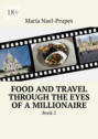 Food and Travel Through the Eyes of&nbsp;a&nbsp;Millionaire. Book&nbsp;2