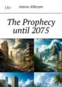 The Prophecy until&nbsp;2075